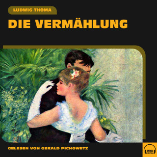 Ludwig Thoma: Die Vermählung