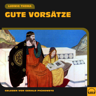 Ludwig Thoma: Gute Vorsätze