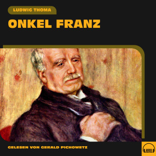 Ludwig Thoma: Onkel Franz