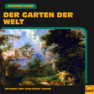 Manfred Kyber: Der Garten der Welt