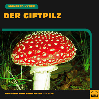 Manfred Kyber: Der Giftpilz