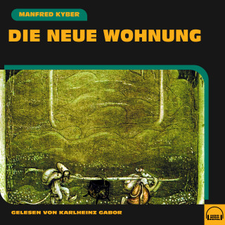 Manfred Kyber: Die neue Wohnung