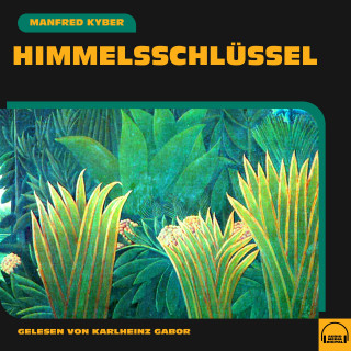 Manfred Kyber: Himmelsschlüssel