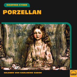 Manfred Kyber: Porzellan