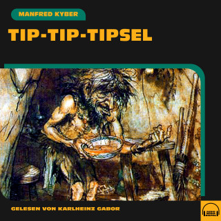 Manfred Kyber: Tip-Tip-Tipsel