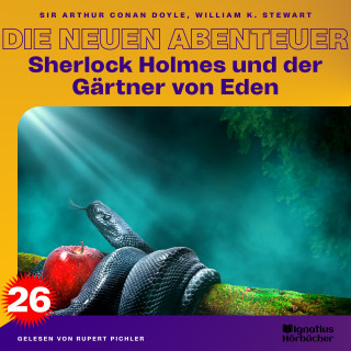 Sherlock Holmes: Sherlock Holmes und der Gärtner von Eden (Die neuen Abenteuer, Folge 26)