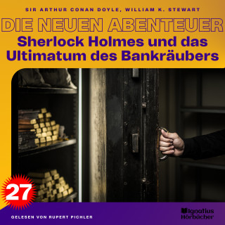 Sherlock Holmes: Sherlock Holmes und das Ultimatum des Bankräubers (Die neuen Abenteuer, Folge 27)