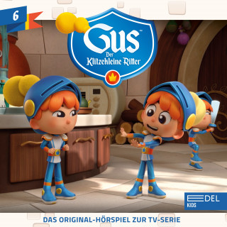 Gus - Der klitzekleine Ritter: Folge 6 (Das Original-Hörspiel zur TV-Serie)
