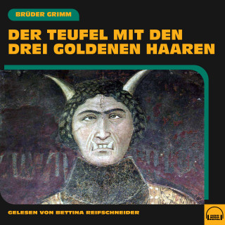 Brüder Grimm: Der Teufel mit den drei goldenen Haaren