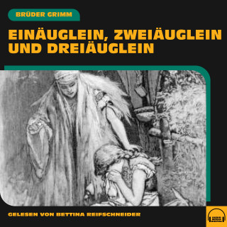 Brüder Grimm: Einäuglein, Zweiäuglein und Dreiäuglein