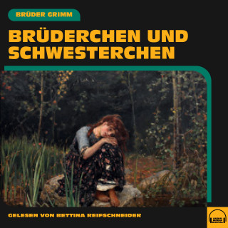 Brüder Grimm: Brüderchen und Schwesterchen