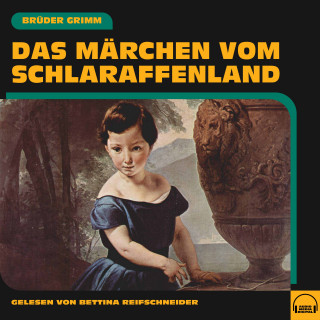 Brüder Grimm: Das Märchen vom Schlaraffenland