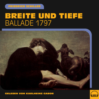 Friedrich Schiller: Breite und Tiefe