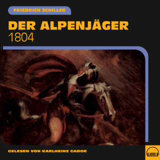 Friedrich Schiller: Der Alpenjäger