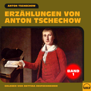 Anton Tschechow: Erzählungen von Anton Tschechow - Band 1