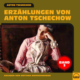 Anton Tschechow: Erzählungen von Anton Tschechow - Band 3
