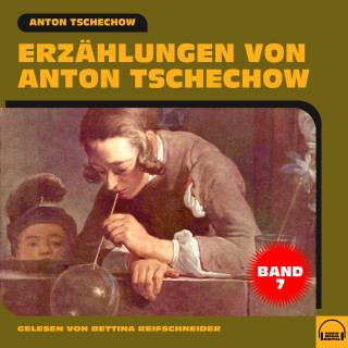Anton Tschechow: Erzählungen von Anton Tschechow - Band 7
