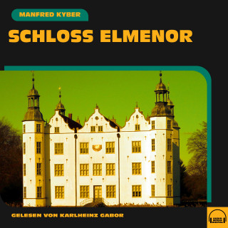 Manfred Kyber: Schloss Elmenor