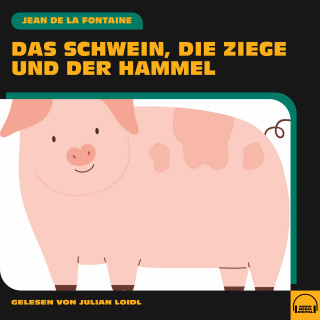 Jean de la Fontaine: Das Schwein, die Ziege und der Hammel