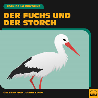 Jean de la Fontaine: Der Fuchs und der Storch