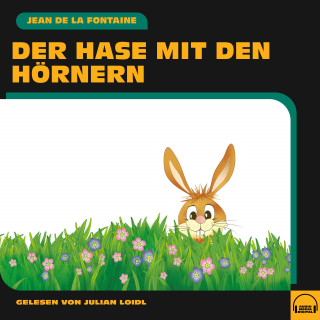 Jean de la Fontaine: Der Hase mit den Hörnern