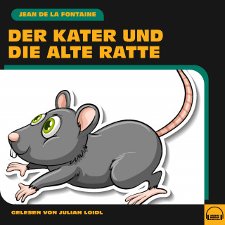 Jean de la Fontaine: Der Kater und die alte Ratte