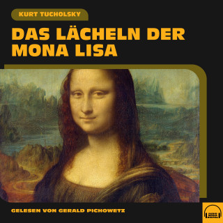 Kurt Tucholsky: Das Lächeln der Mona Lisa