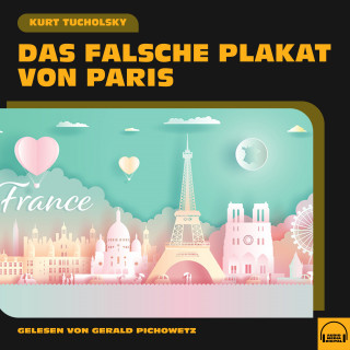 Kurt Tucholsky: Das falsche Plakat von Paris
