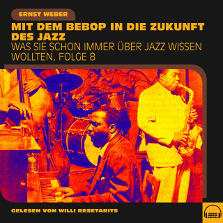 Ernst Weber: Was Sie schon immer über Jazz wissen wollten, Folge 8