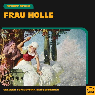 Brüder Grimm: Frau Holle