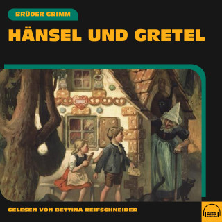 Brüder Grimm: Hänsel und Gretel