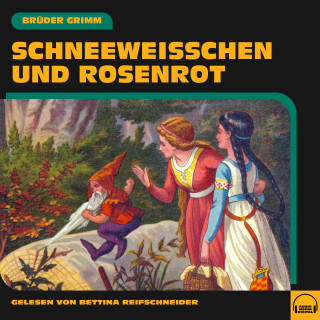 Brüder Grimm: Schneeweißchen und Rosenrot