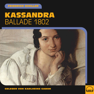 Friedrich Schiller: Kassandra