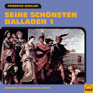 Friedrich Schiller: Seine schönsten Balladen 1