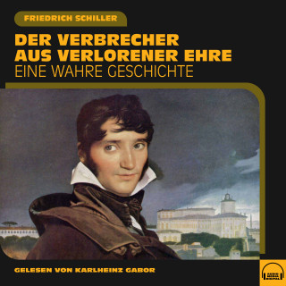 Friedrich Schiller: Der Verbrecher aus verlorener Ehre