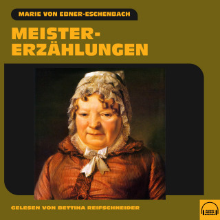 Marie von Ebner-Eschenbach: Meistererzählungen