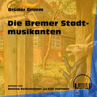 Brüder Grimm: Die Bremer Stadtmusikanten