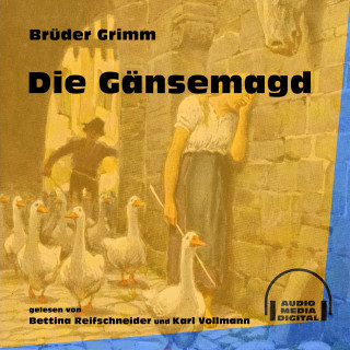 Brüder Grimm: Die Gänsemagd