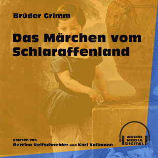 Brüder Grimm: Das Märchen vom Schlaraffenland
