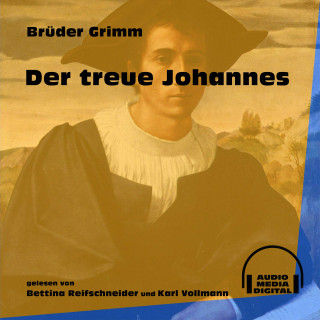 Brüder Grimm: Der treue Johannes