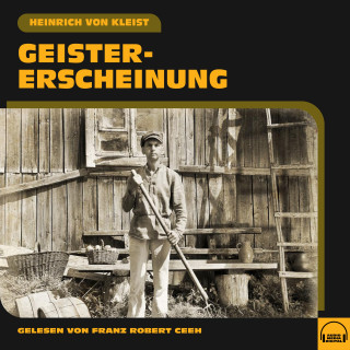 Heinrich von Kleist: Geistererscheinung