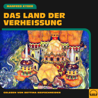 Manfred Kyber: Das Land der Verheißung