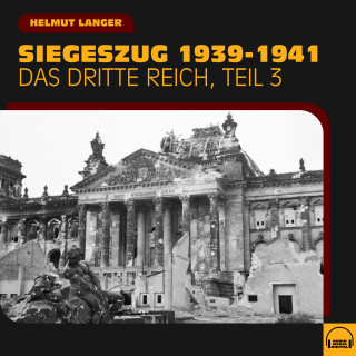 Helmut Langer: Siegeszug 1939-1941 (Das Dritte Reich - Teil 3)