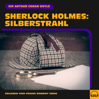 Sherlock Holmes, Sir Arthur Conan Doyle: Sherlock Holmes: Silberstrahl