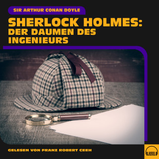 Sherlock Holmes, Sir Arthur Conan Doyle: Sherlock Holmes: Der Daumen des Ingenieurs