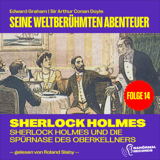 Sherlock Holmes: Sherlock Holmes und die Spürnase des Oberkellners (Seine weltberühmten Abenteuer, Folge 14)