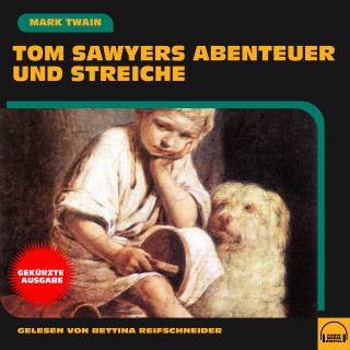 Mark Twain: Tom Sawyers Abenteuer und Streiche