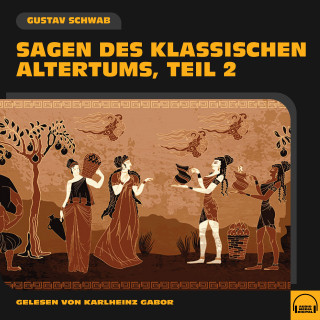 Gustav Schwab: Sagen des klassischen Altertums (Teil 2)