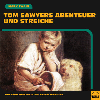 Mark Twain: Tom Sawyers Abenteuer und Streiche