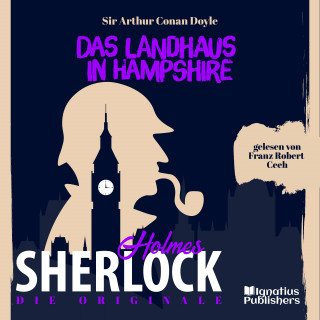 Sherlock Holmes, Sir Arthur Conan Doyle: Die Originale: Das Landhaus in Hampshire